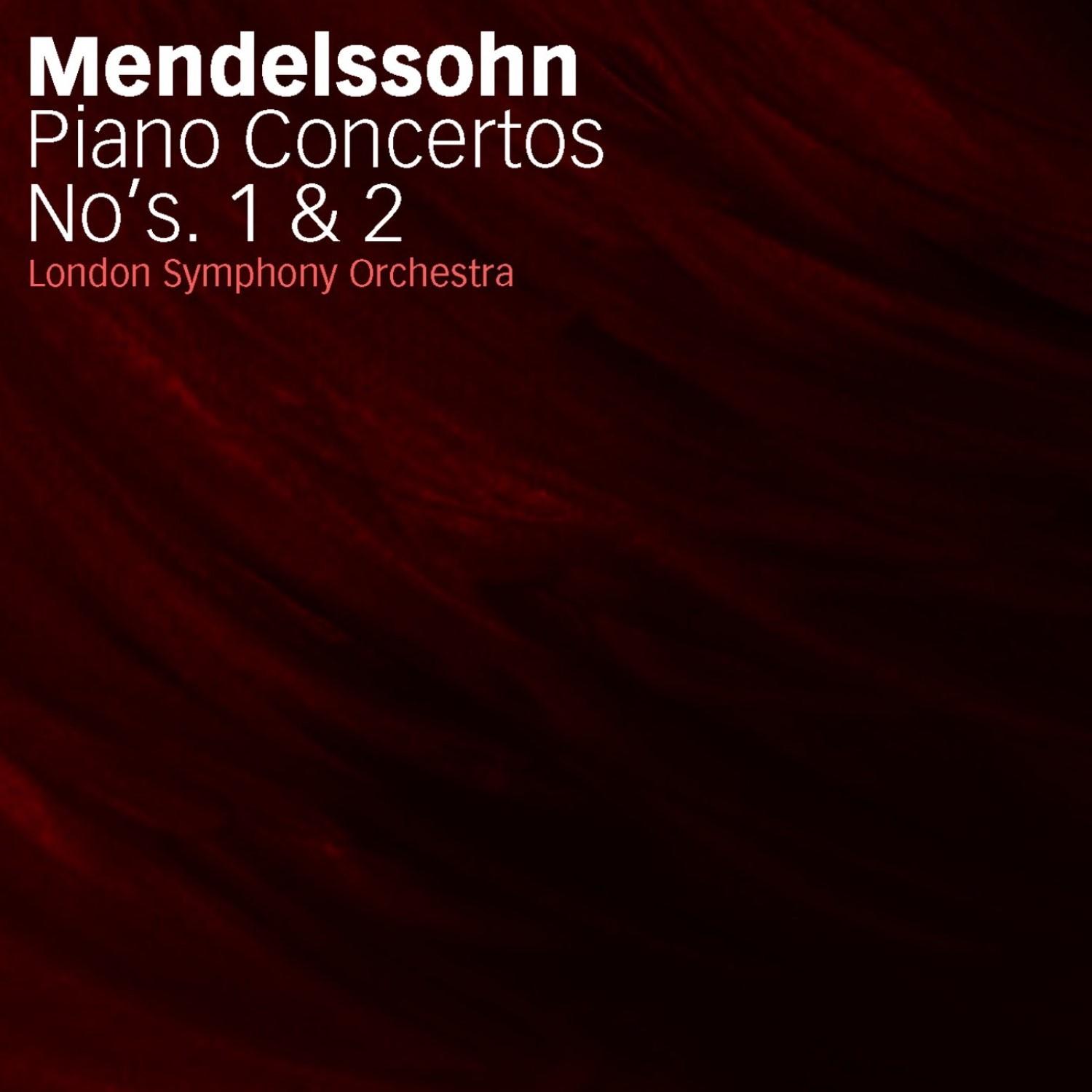 Mendelssohn Piano Concertos Nos 1 & 2