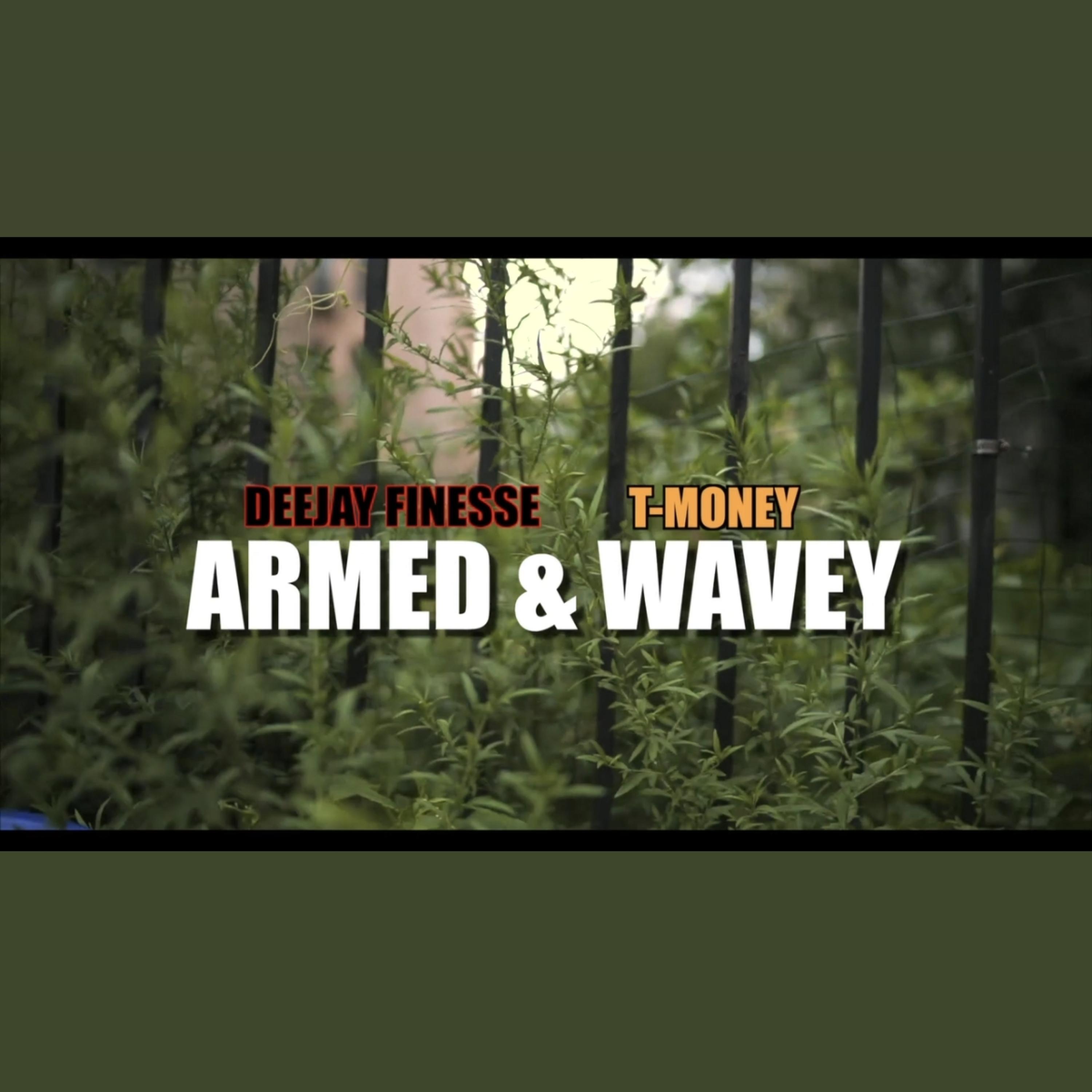 Armed & Wavey (feat. T Money)
