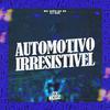 DJ GRS - Automotivo Irresistivel