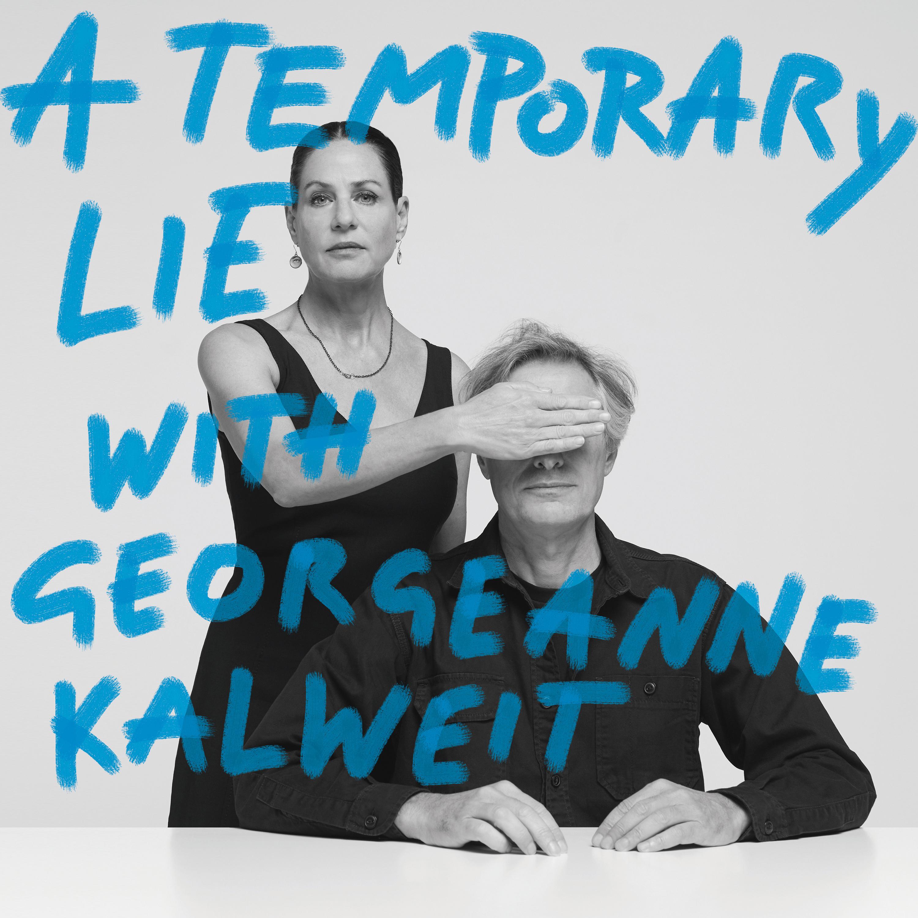 A Temporary Lie - Your Go To (with Georgeanne Kalweit)