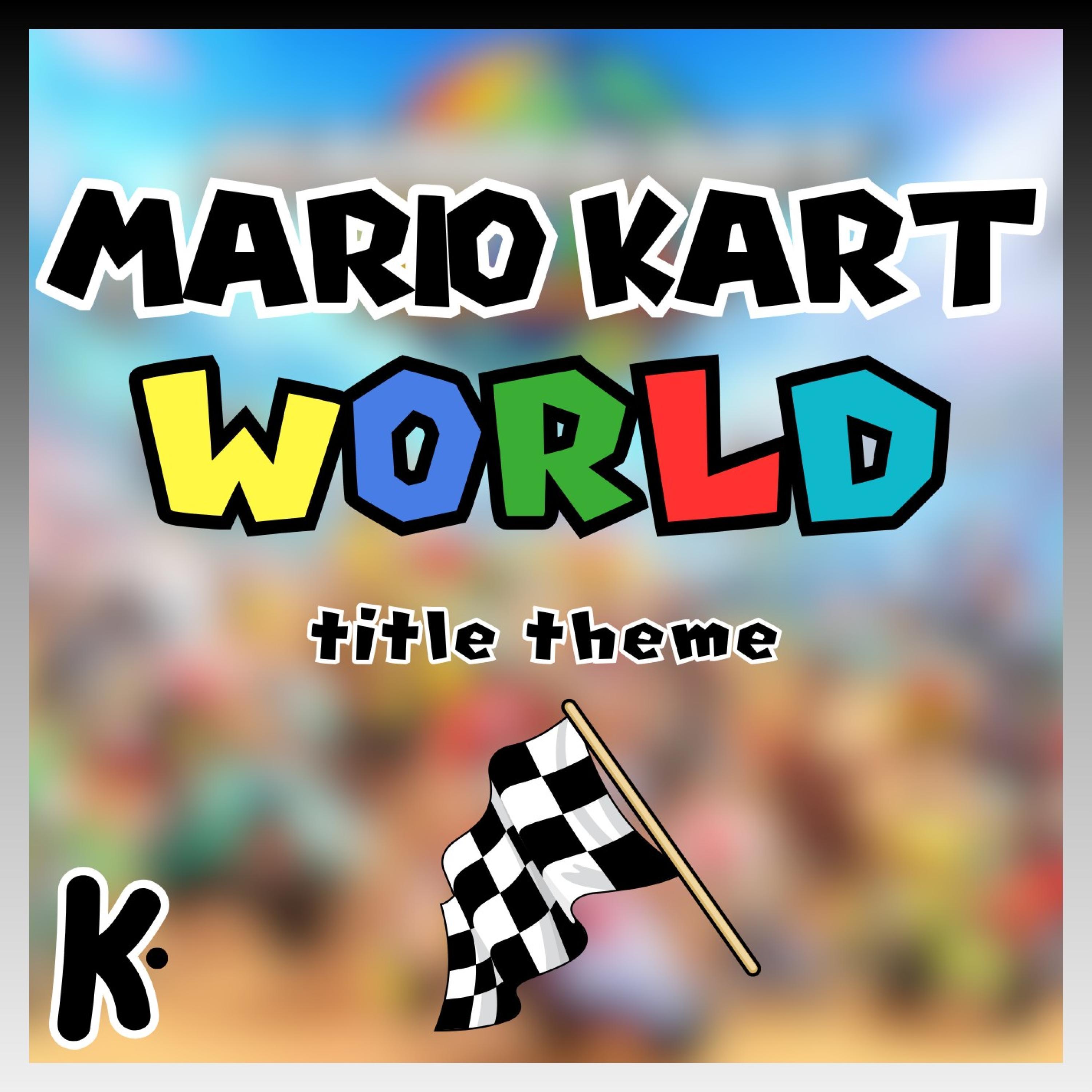 Title Theme (from Mario Kart World)