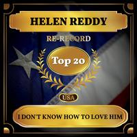 HELEN REDDY - I DON'T KNOW HOW TO LOVE HIM