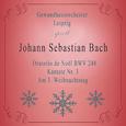 Gewandhausorchester Leipzig spielt: Johann Sebastian Bach: Oratorio de Noël BWV 248, Kantate Nr. 3, 