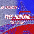 So Frenchy : Yves Montand