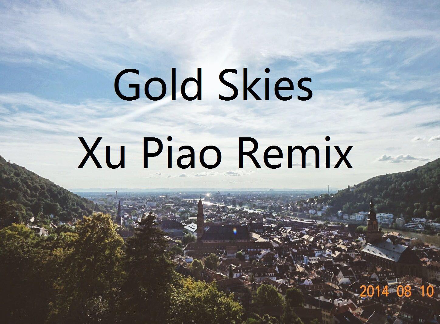 Gold skies(Xu Piao Remix)专辑