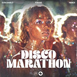 Don Diablo、R3HAB、Neeka - Disco Marathon (feat. NEEKA)(精消带伴唱)伴奏