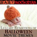 Lullaby Renditions of Halloween Movie Themes专辑