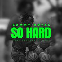 SAMMY ROYAL - So Hard