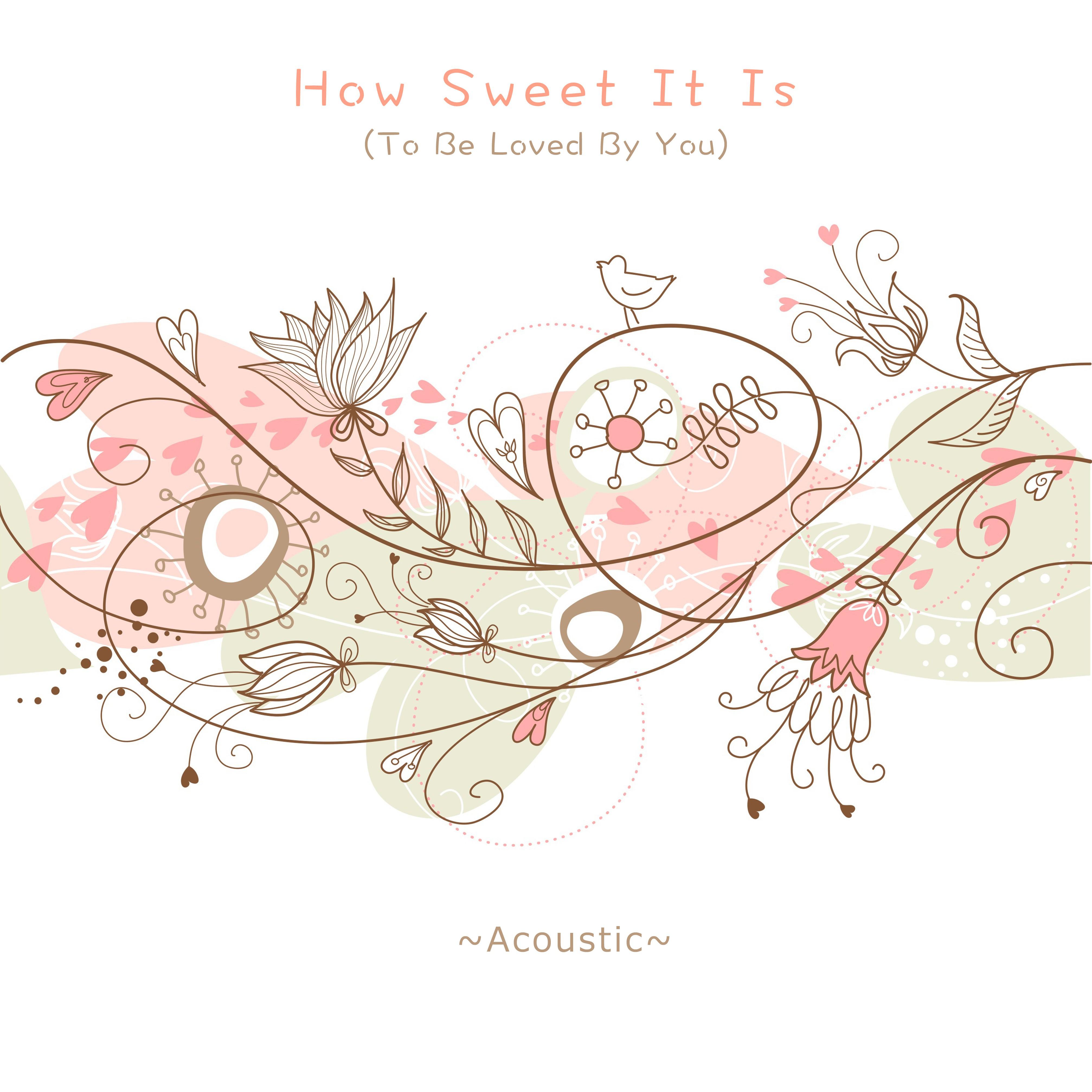 How Sweet It Is (To Be Loved By You) (Acoustic)专辑