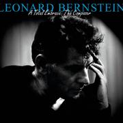 Leonard Bernstein - A Total Embrace: The Composer