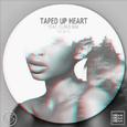 Taped Up Heart (Unknown Brain Remix)