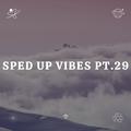 Sped Up Vibes pt.29