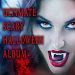 Ultimate Scary Halloween Album专辑