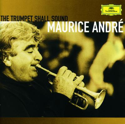 The Trumpet Shall Sound (trumpet: Maurice André)