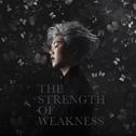 The Strength Of Weakness专辑