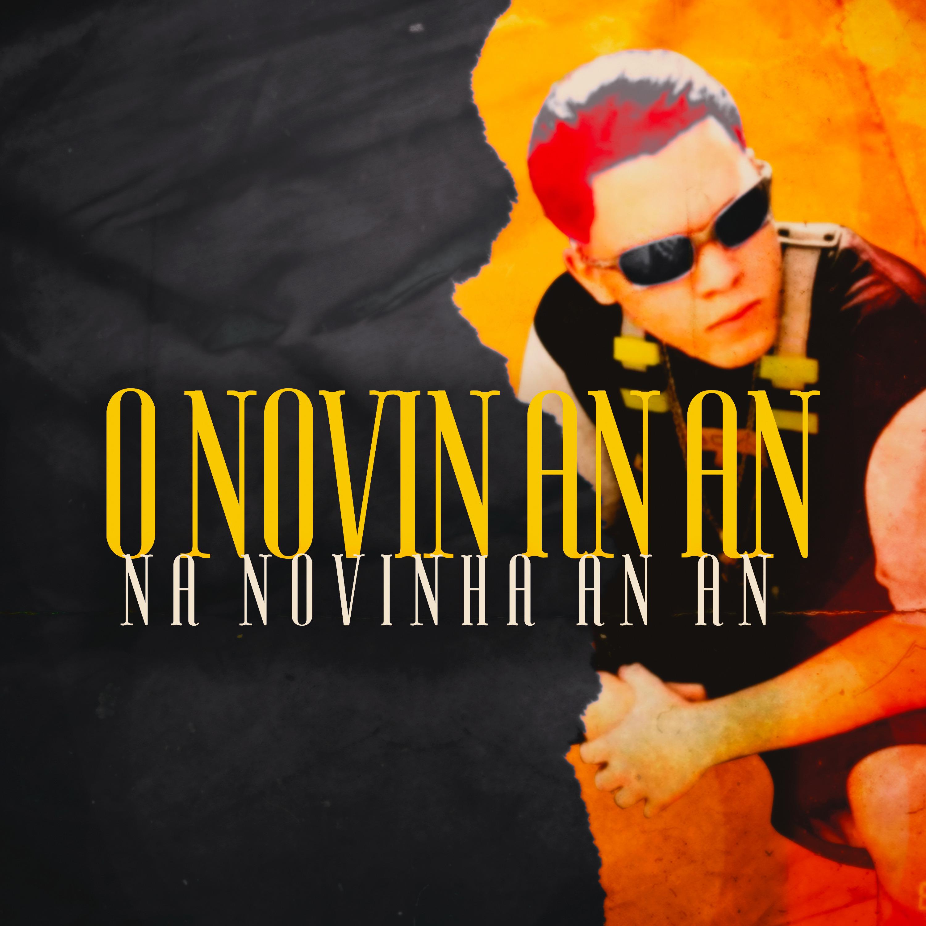 Mc Novin - O Novin An An, na Novinha An An