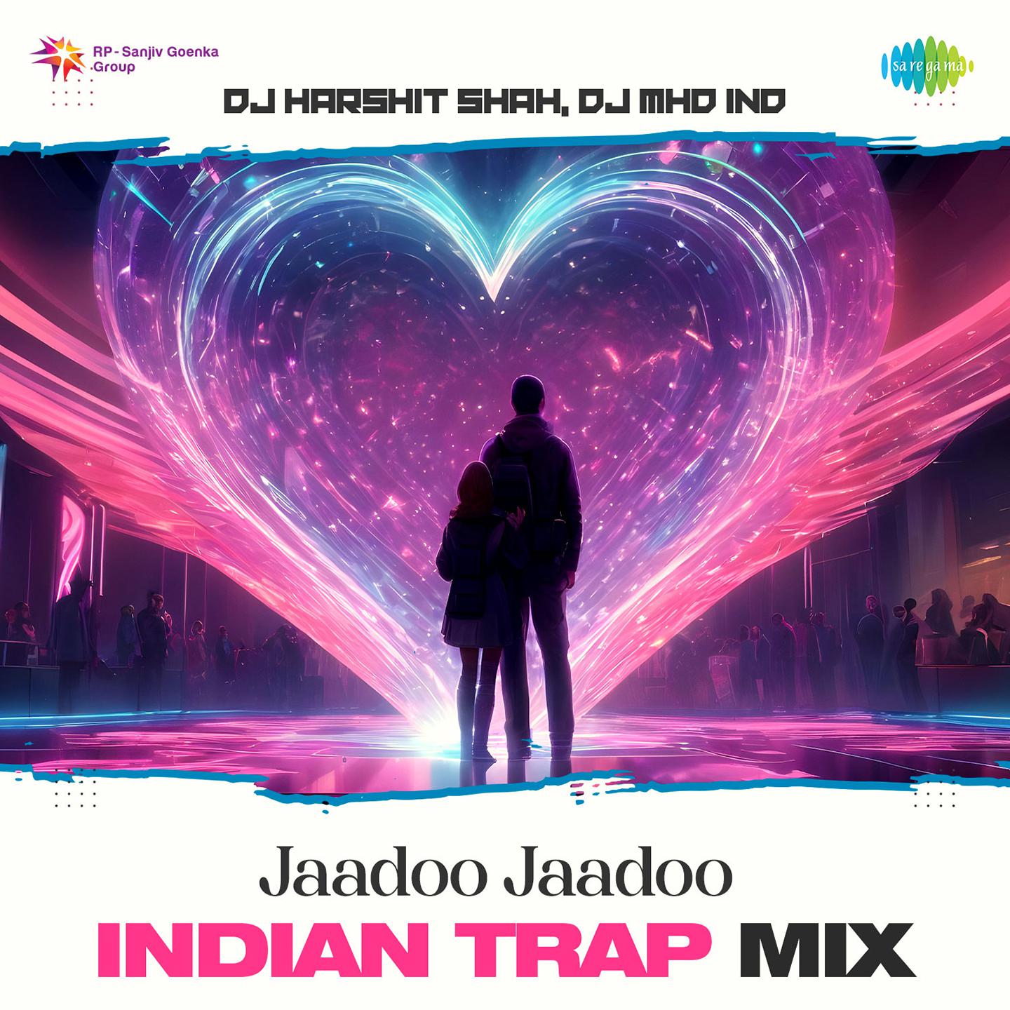 DJ Harshit Shah - Jaadoo Jaadoo - Indian Trap Mix