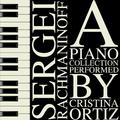 Sergei Rachmaninoff: A Piano Collection Performed by Cristina Ortiz