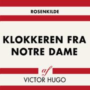 Klokkeren fra Notre Dame (uforkortet)