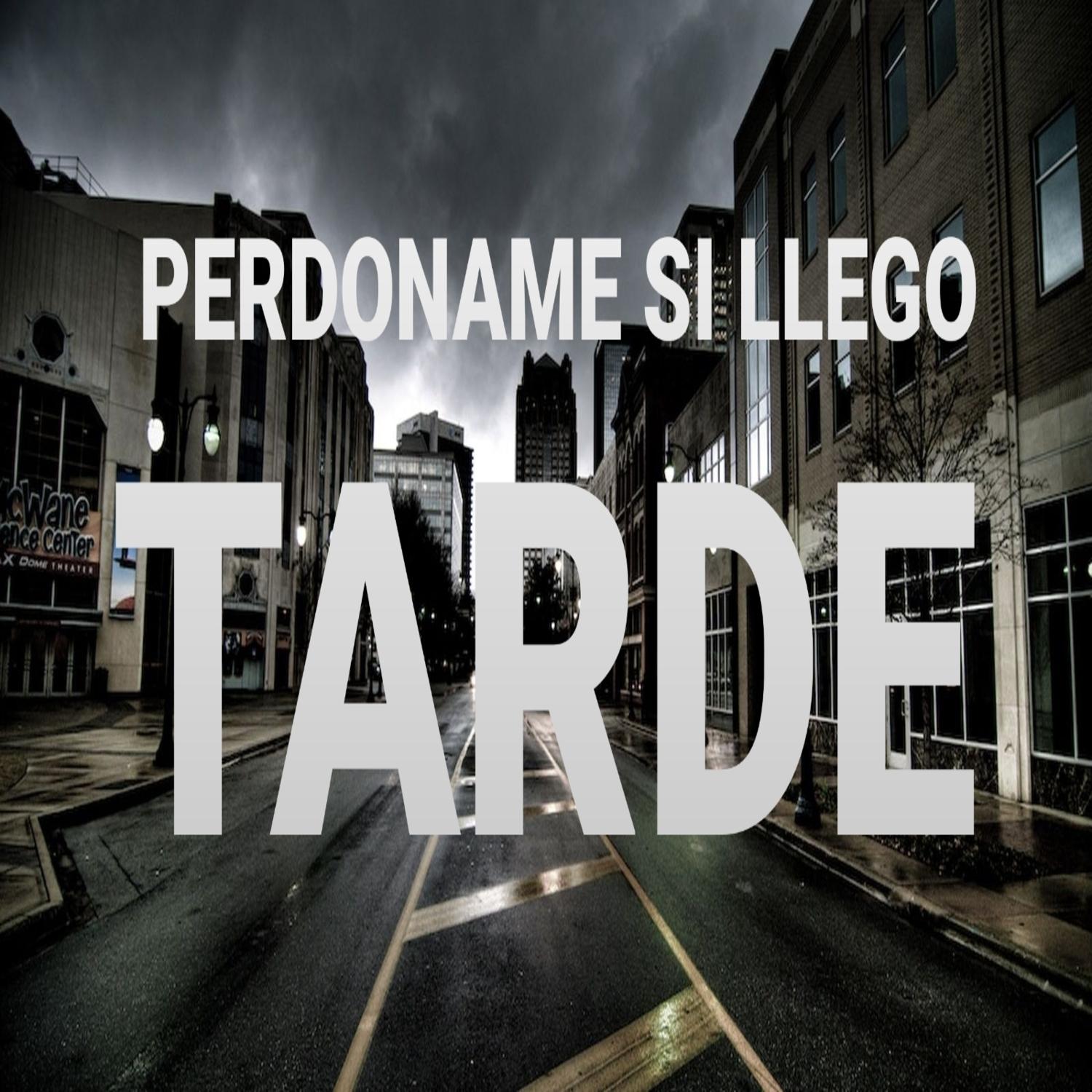 Perdoname Si Llego Tarde (feat. Lucho SSJ)