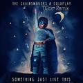 Coldplay-Something just like this(DJcc Remix)