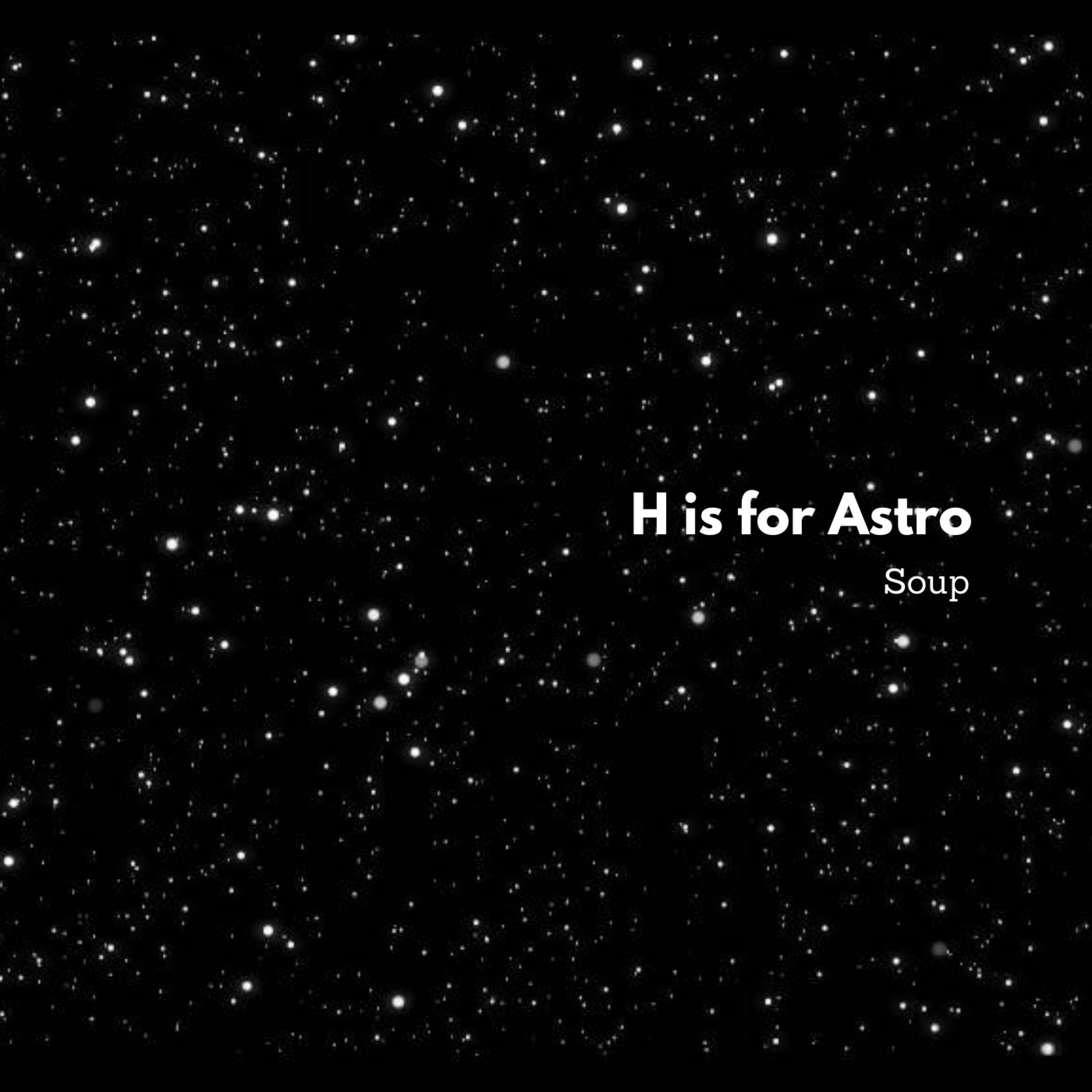 H is for Astro