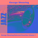 George Shearing Selected Favorites Volume 1专辑