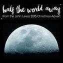 Half the World Away (From the John Lewis - Man on the Moon" 2015 Christmas Tv Advert)专辑