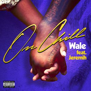 Wale+Jeremih-On Chill 伴奏