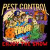 Pest Control - Enjoy the Show