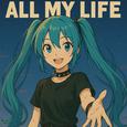 All My Life (feat. 初音ミク)