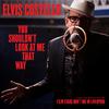 Elvis Costello - You Shouldn’t Look At Me That Way (From The Motion Picture “Film Stars Don’t Die In Liverpool”)