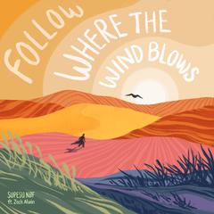 Follow where the wind blows (feat. Zach Alwin)