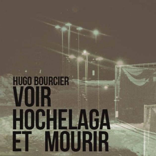 VOIR HOCHELAGA ET MOURIR