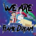 We Are Flame Dream专辑