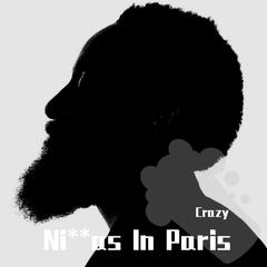 Ni＊＊as In Paris（Crazy remix）