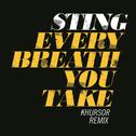 Every Breath You Take (KHURSOR Remix)专辑