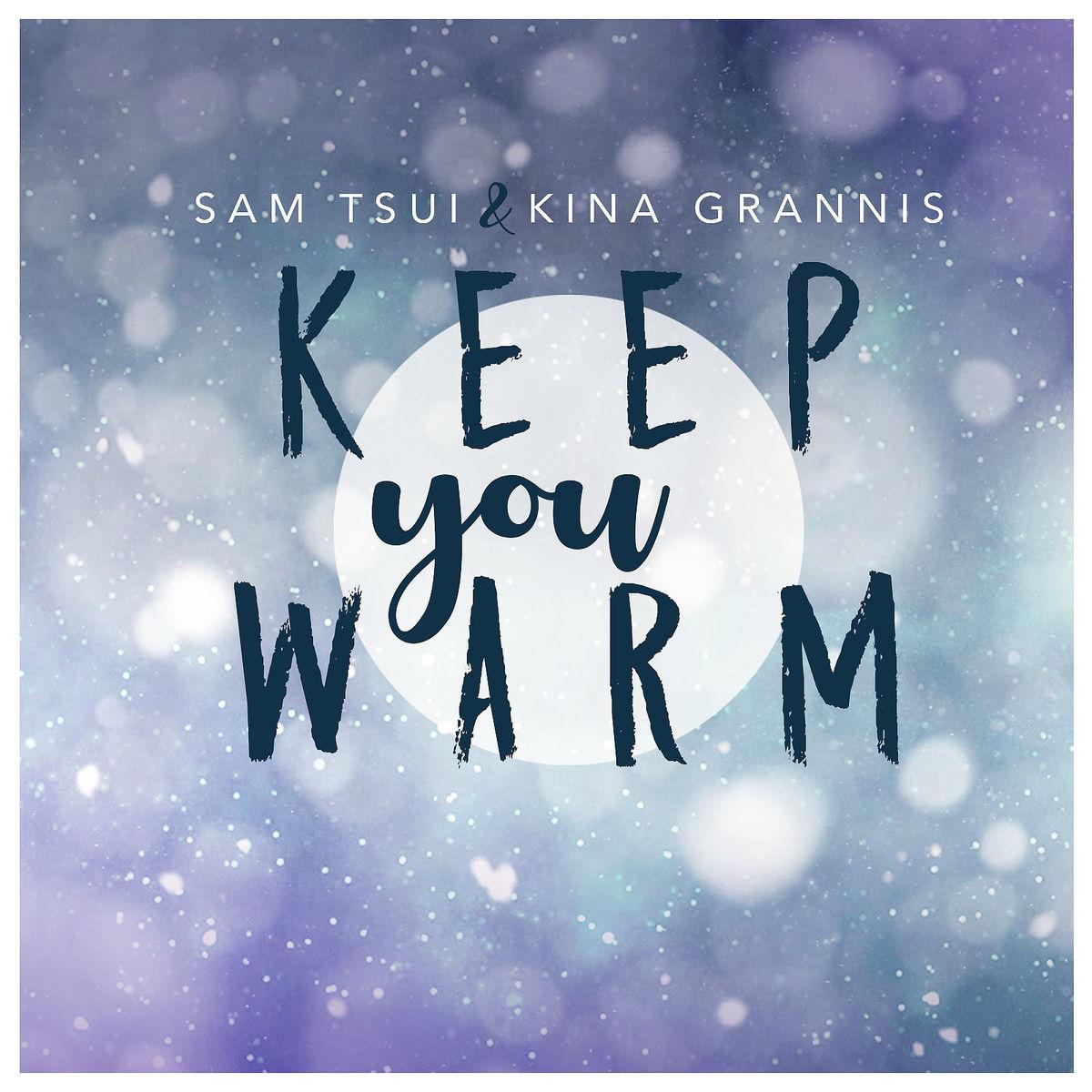 Keep warm. Keep you. Keeps you warm. Outright - keep you warm. Let Love keep us warm.