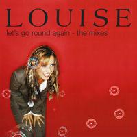 Let s Go Round Again - Louise