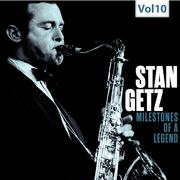 Milestones of a Legend - Stan Getz, Vol. 10