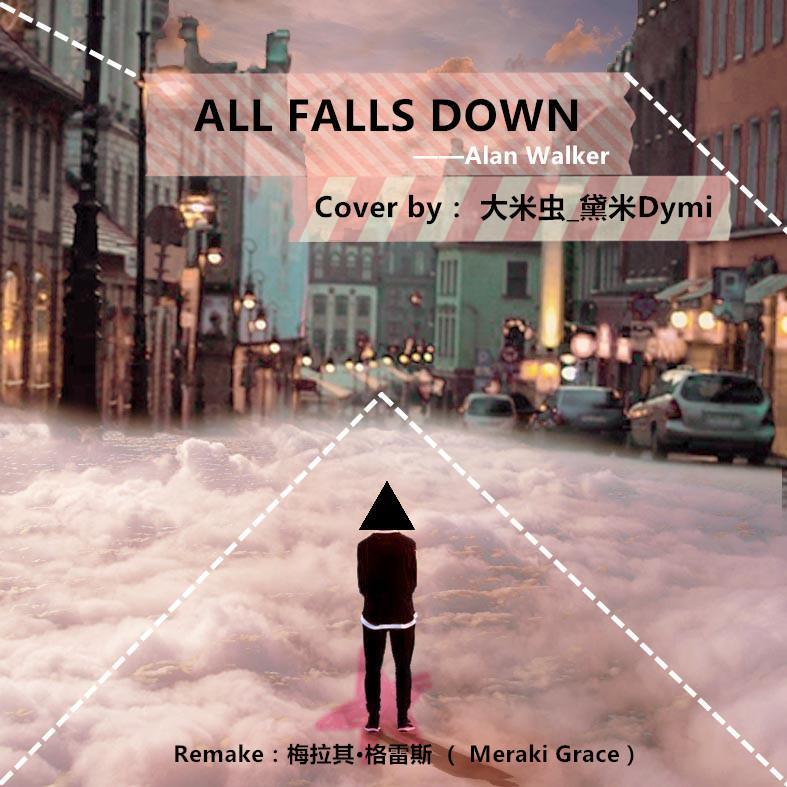 All Falls Down(Cover Alan Walker )Remake版