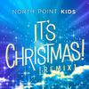 North Point Kids - It's Christmas! (feat. Ken and Liz Lewis) [Remix]