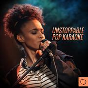 Unstoppable Pop Karaoke