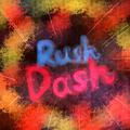 Rush Dash Dash Rush Dash Rush Rush Dash