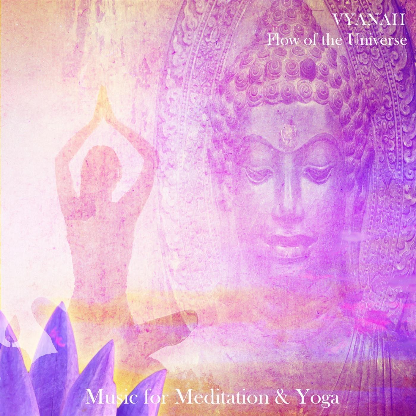Flow of the Universe - Music for Meditation & Yoga