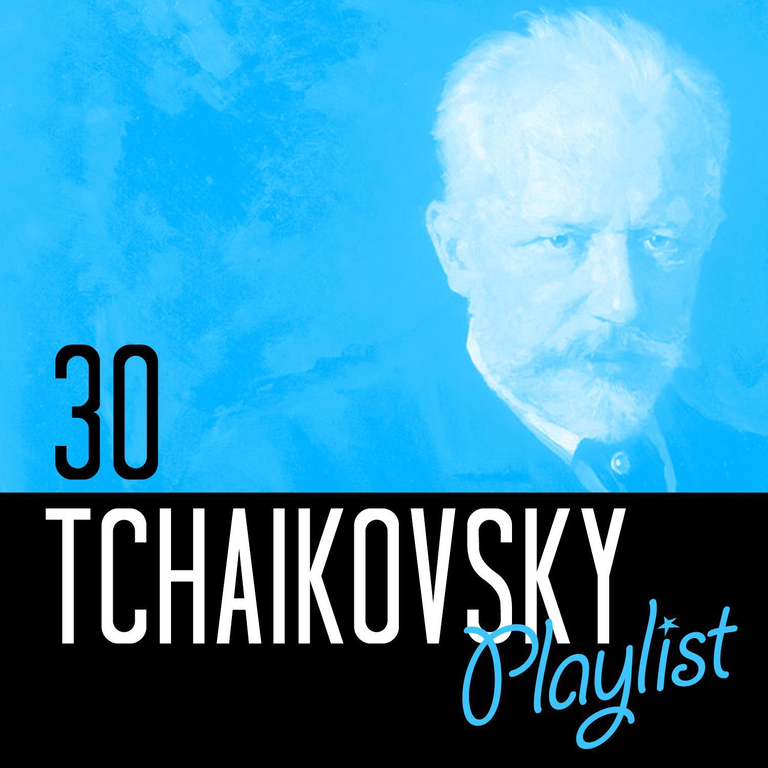 30 Tchaikovsky Playlist专辑