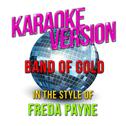 Band of Gold (In the Style of Freda Payne) [Karaoke Version] - Single专辑