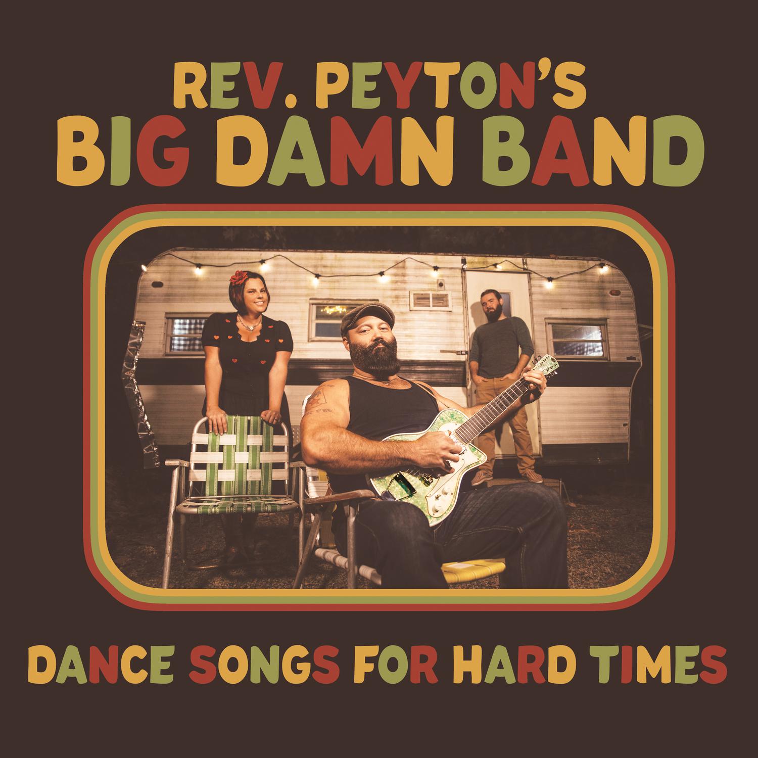 The Reverend Peyton's Big Damn Band - Nothing's Easy but You and Me