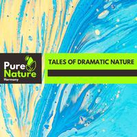 Tales of Dramatic Nature
