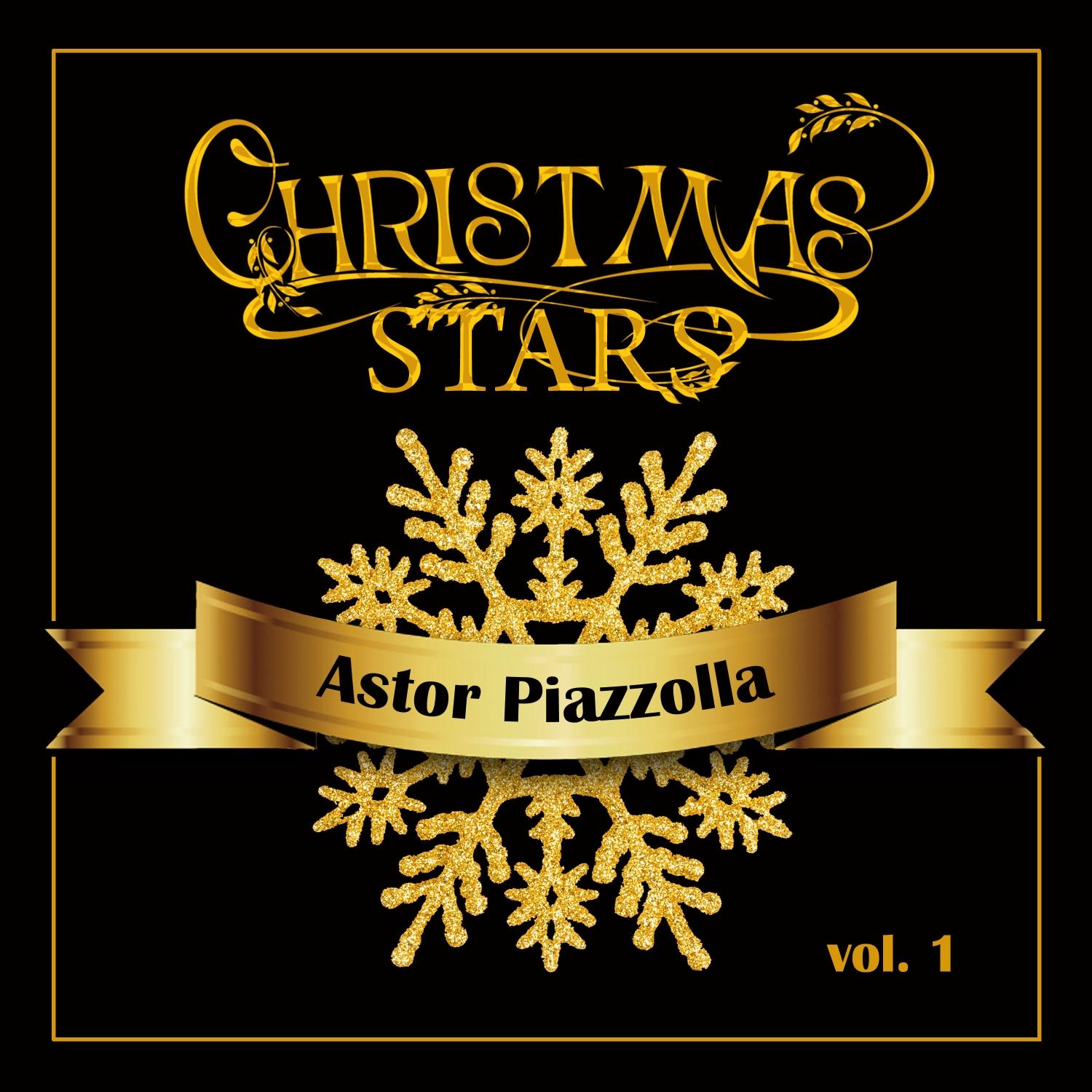 Christmas Stars: Astor Piazzolla, Vol. 1